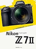 Nikon Z 7II: Das Handbuch zur Kamera (dpunkt.kamerabuch)