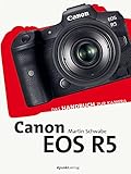 Canon EOS R5: Das Handbuch zur Kamera (dpunkt.kamerabuch)