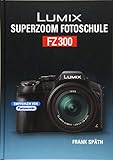 Lumix Superzoom Fotoschule FZ300