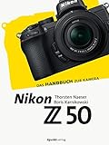 Nikon Z 50: Das Handbuch zur Kamera (dpunkt.kamerabuch)