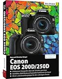 Canon EOS 200D / 250D: Das umfangreiche Praxisbuch zu Ihrer Kamera!