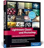 Lightroom Classic und Photoshop: ideal zum Adobe Foto-Abo – Neuauflage 2020