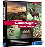 Naturfotografie: Das Standardwerk für die Fotopraxis. Landschaften, Pflanzen, Makro und Tiere spektakulär in Szene setzen (neue Auflage 2021)