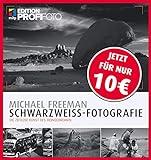 Schwarzweiß-Fotografie: Die zeitlose Kunst des Monochromen (mitp Edition ProfiFoto)