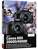Canon EOS 2000D/4000D: Das umfangreiche Praxisbuch zu Ihrer Kamera!