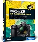 Nikon Z6: Das Handbuch zu Ihrer Nikon Z 6. Mit Zusatzkapitel zur Nikon Z 6II zum Download