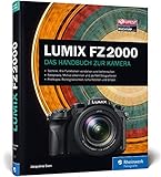 LUMIX FZ2000: Praxiswissen und Expertentipps zu Ihrer Kamera