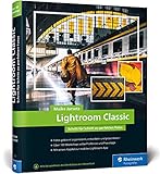 Lightroom Classic: Schritt für Schritt zu perfekten Fotos – für Einsteiger und Fortgeschrittene – Auflage 2020