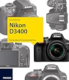 Kamerabuch Nikon D3400: Das Handbuch für faszinierende Fotos